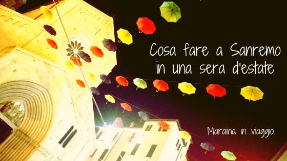Cosa fare a Sanremo in una sera d'estate