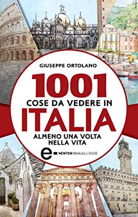1001 cose da vedere in italia